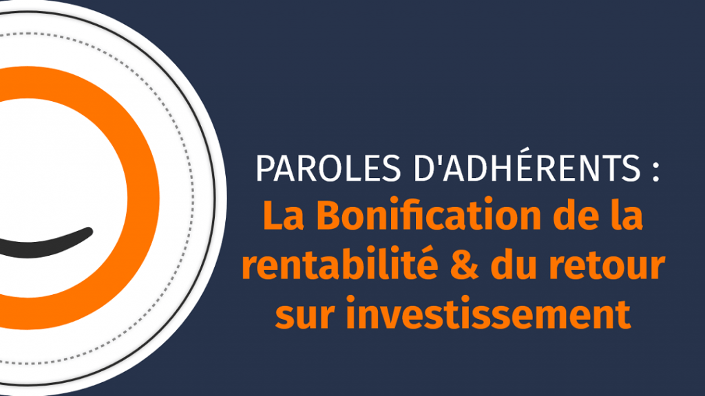 paroles-adherents-bonification-rentabilite-retour-sur-investissement