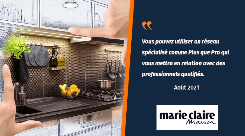 Citation de Marie Claire Maison sur l'utilisation du réseau Plus que PRO pour trouver des professionnels qualifiés, avec une image de cuisine moderne en arrière-plan.